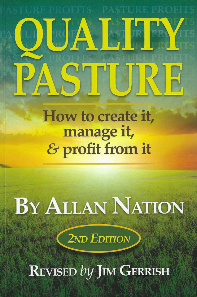Quality Pasture: How to Create It, Manage It & Profit From It, 2nd Edition book cover by Allan Nation