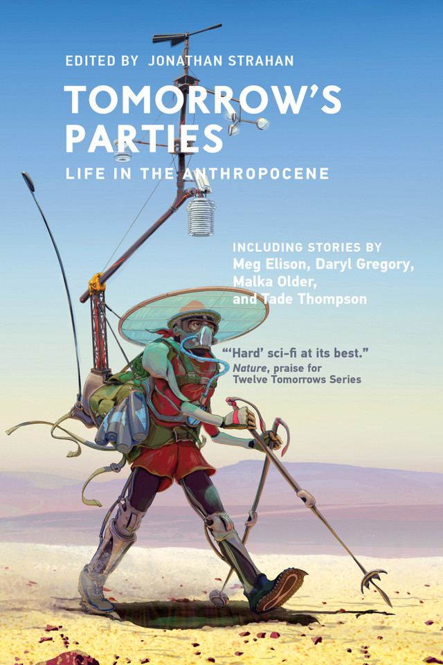 Tomorrow's Parties: Life in the Anthropocene (Twelve Tomorrows) book cover by 