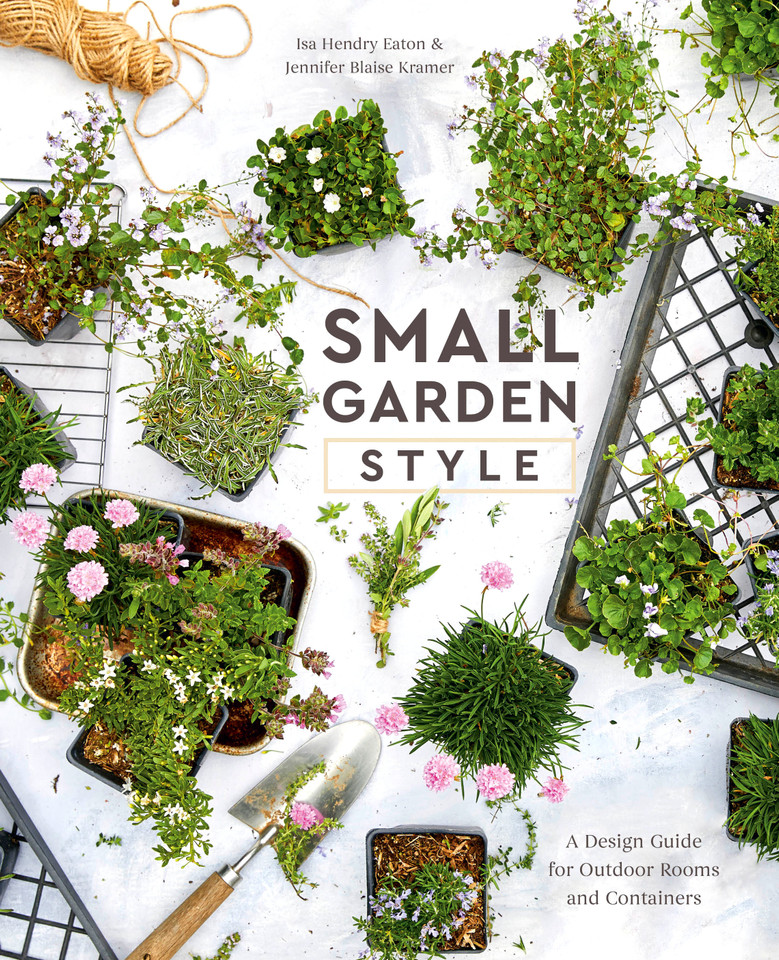Small Garden Style: A Design Guide for Outdoor Rooms and Containers book cover by Isa Hendry Eaton, Jennifer Blaise Kramer