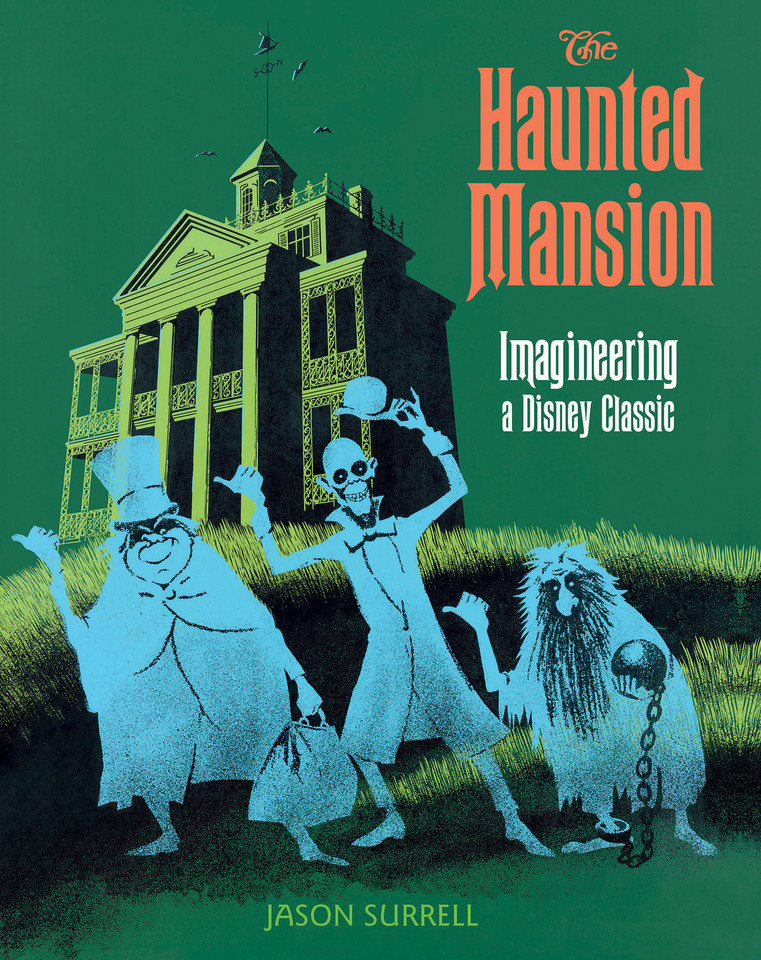 Haunted Mansion, The: Imagineering a Disney Classic (A Walt Disney Imagineering Book) book cover by Jason Surrell