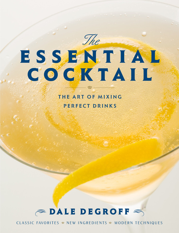 The Essential Cocktail: The Art of Mixing Perfect Drinks book cover by Dale DeGroff