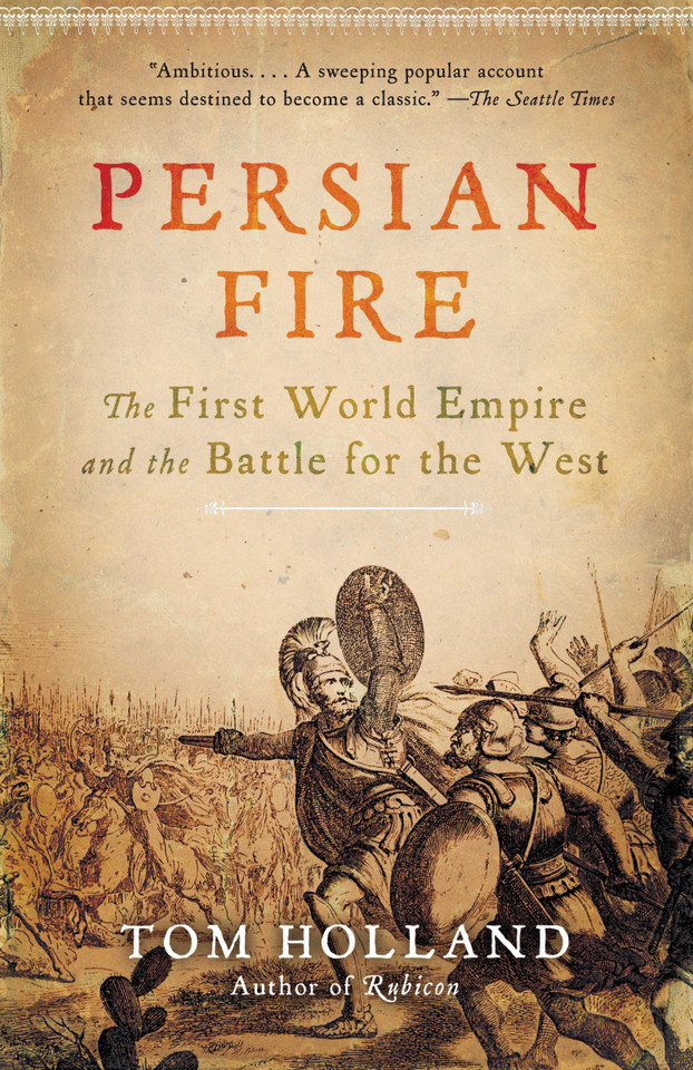 Persian Fire: The First World Empire and the Battle for the West book cover by Tom Holland