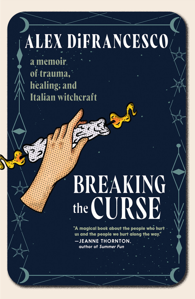 Breaking the Curse: A Memoir about Trauma, Healing, and Italian Witchcraft book cover by Alex DiFrancesco