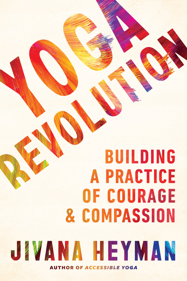 Yoga Revolution: Building a Practice of Courage and Compassion book cover by Jivana Heyman