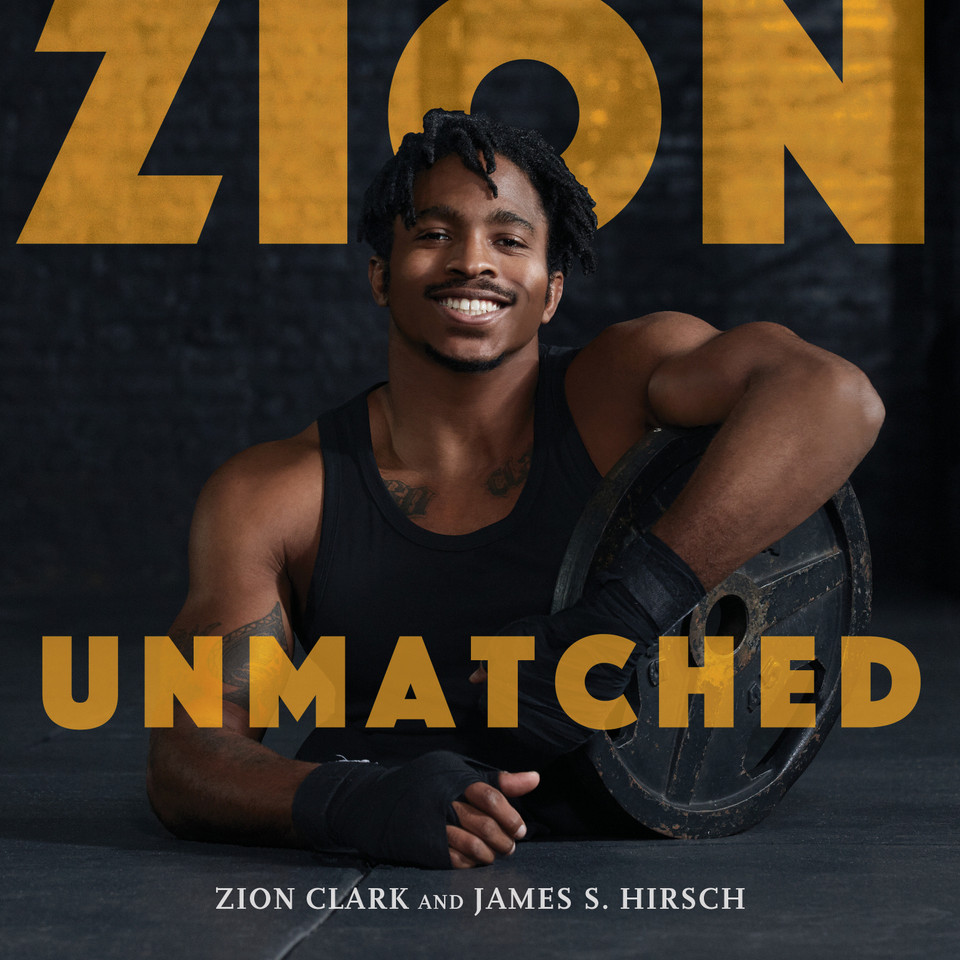 Zion Unmatched book cover by Zion Clark, James S. Hirsch