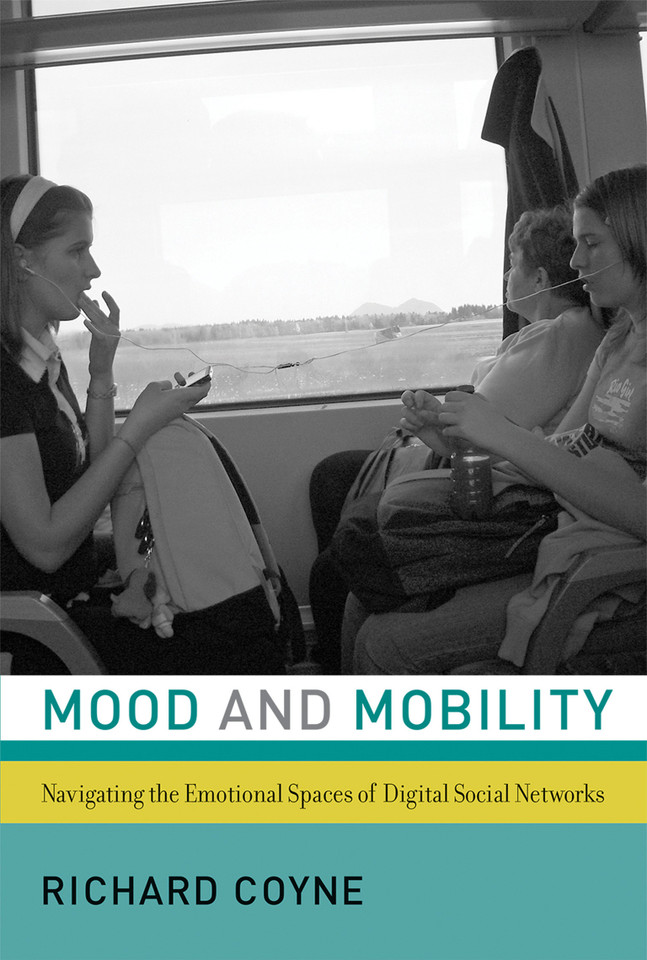 Mood and Mobility: Navigating the Emotional Spaces of Digital Social Networks book cover by Richard Coyne