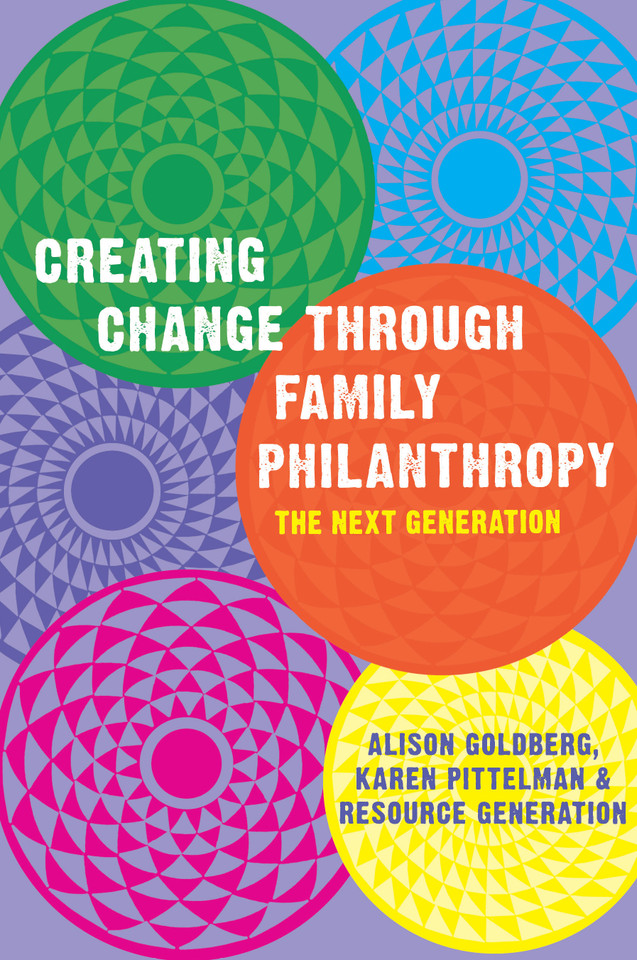 Creating Change Through Family Philanthropy: The Next Generation book cover by Alison Goldberg, Karen Pittelman
