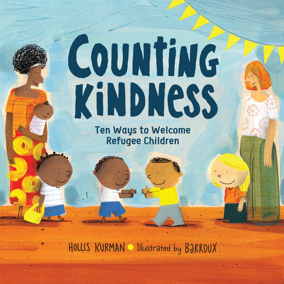 Counting Kindness: Ten Ways to Welcome Refugee Children book cover by Hollis Kurman