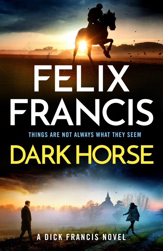 Dark Horse: A Dick Francis Novel (A Dick Francis Novel) book cover by Felix Francis