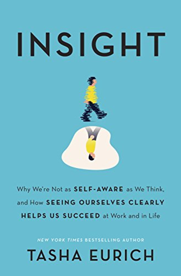 Insight: The Surprising Truth about How Others See Us, How We See Ourselves, and Why the Answers Matter More Than We Think [Paperback] Cover