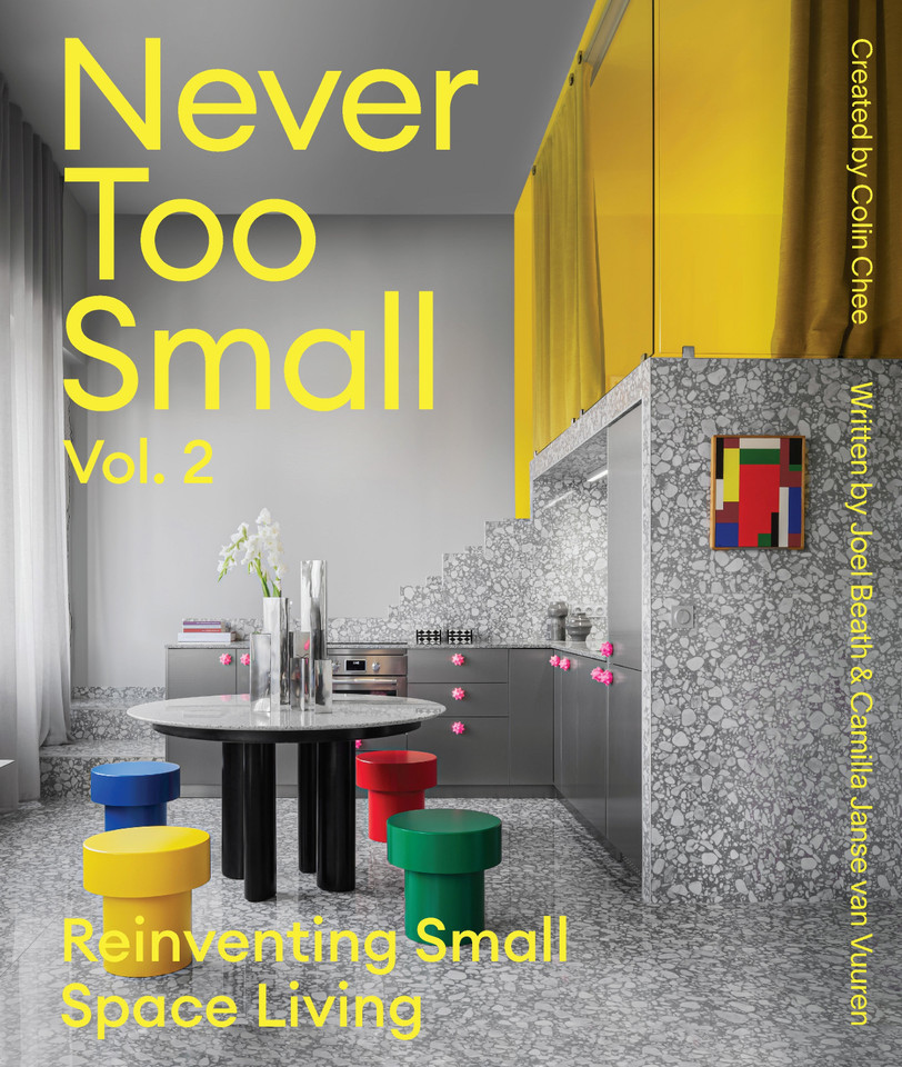 Never Too Small: Vol. 2: Reinventing Small Space Living book cover by Joel Beath, Camilla Janse van Vuuren