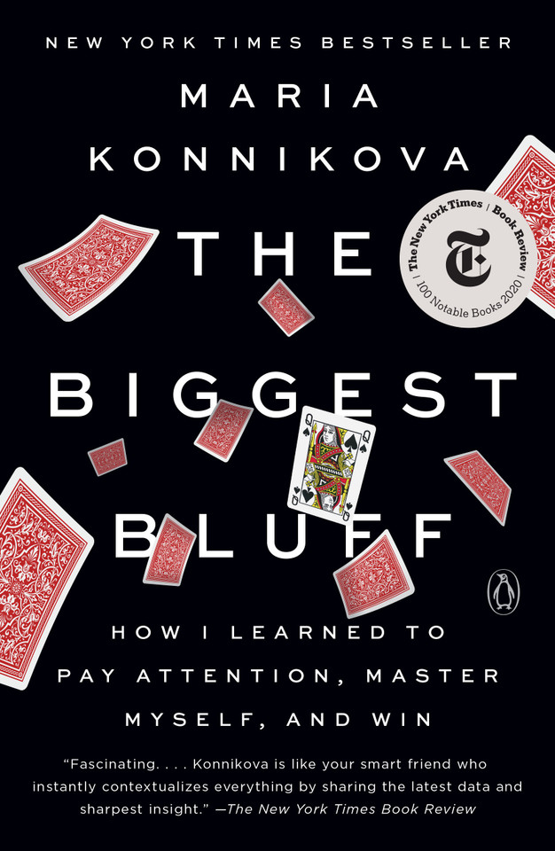 The Biggest Bluff: How I Learned to Pay Attention, Master Myself, and Win book cover by Maria Konnikova