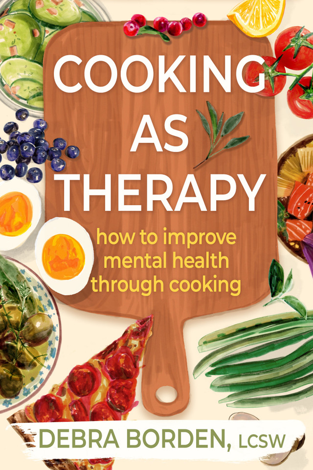 Cooking as Therapy: How to Improve Mental Health Through Cooking book cover by Debra Borden