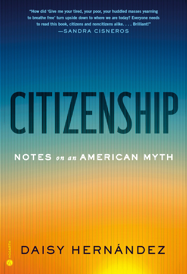 Citizenship: Notes on an American Myth book cover by Daisy Hernández