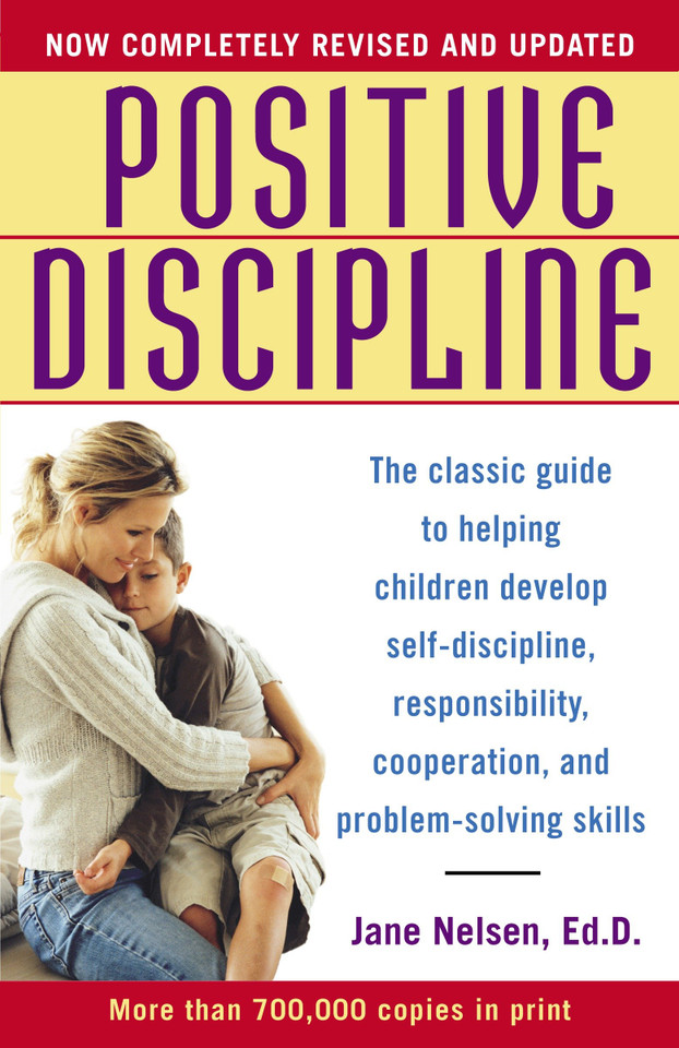 Positive Discipline: The Classic Guide to Helping Children Develop Self-Discipline, Responsibility, Cooperation, and Problem-Solving Skills book cover by Jane Nelsen, Ed.D.