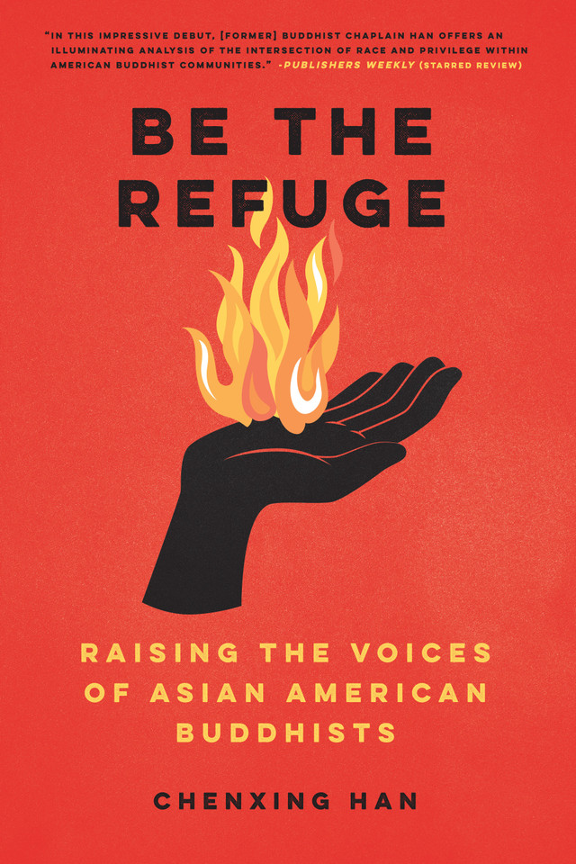 Be the Refuge: Raising the Voices of Asian American Buddhists book cover by Chenxing Han