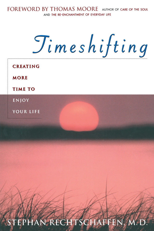 Time Shifting: Creating More Time to Enjoy Your Life book cover by Stephan Rechtschaffen