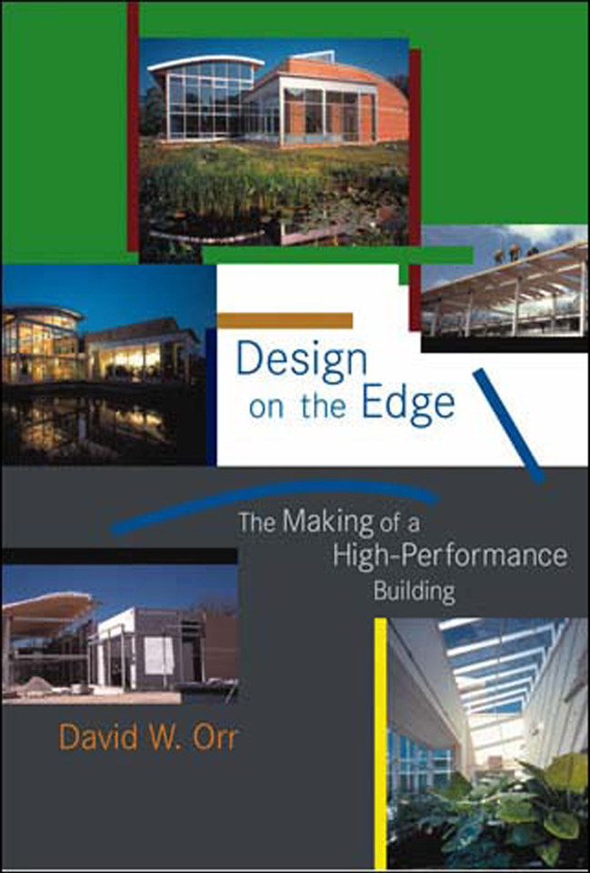Design on the Edge: The Making of a High-Performance Building book cover by David W. Orr