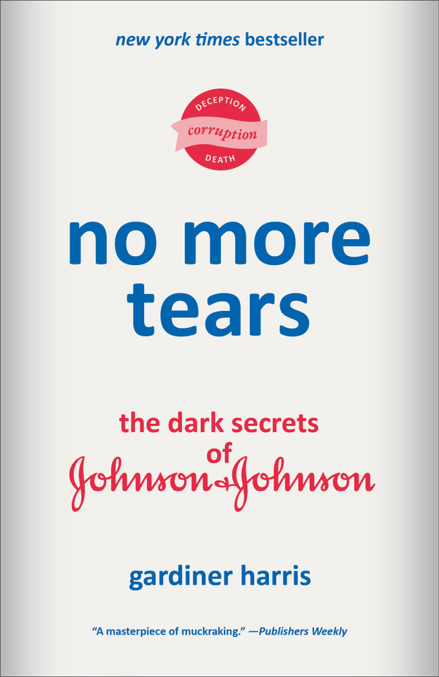 No More Tears: The Dark Secrets of Johnson & Johnson book cover by Gardiner Harris