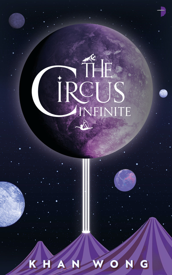The Circus Infinite book cover by Khan Wong