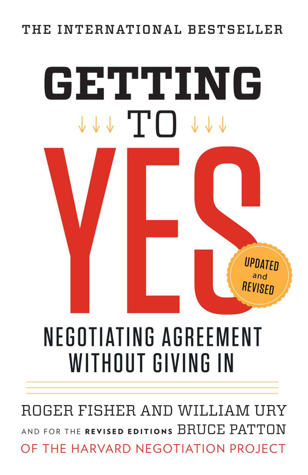 Getting to Yes: Negotiating Agreement Without Giving In book cover by Roger Fisher, William L. Ury, Bruce Patton