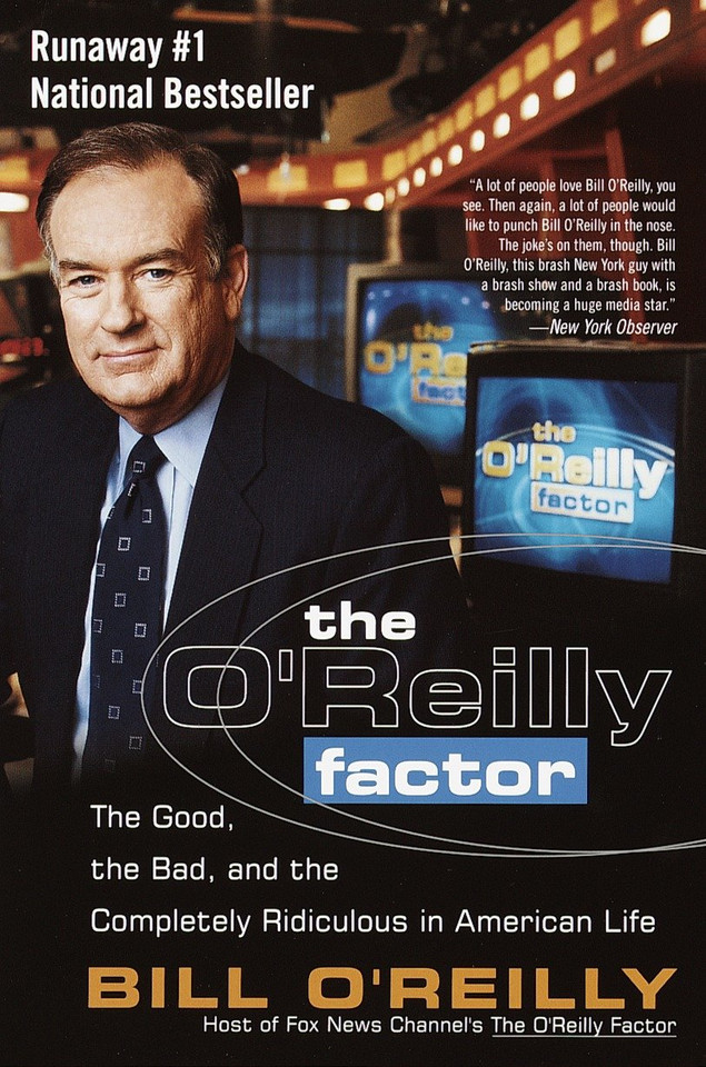 The O'Reilly Factor: The Good, the Bad, and the Completely Ridiculous in American Life book cover by Bill O'Reilly