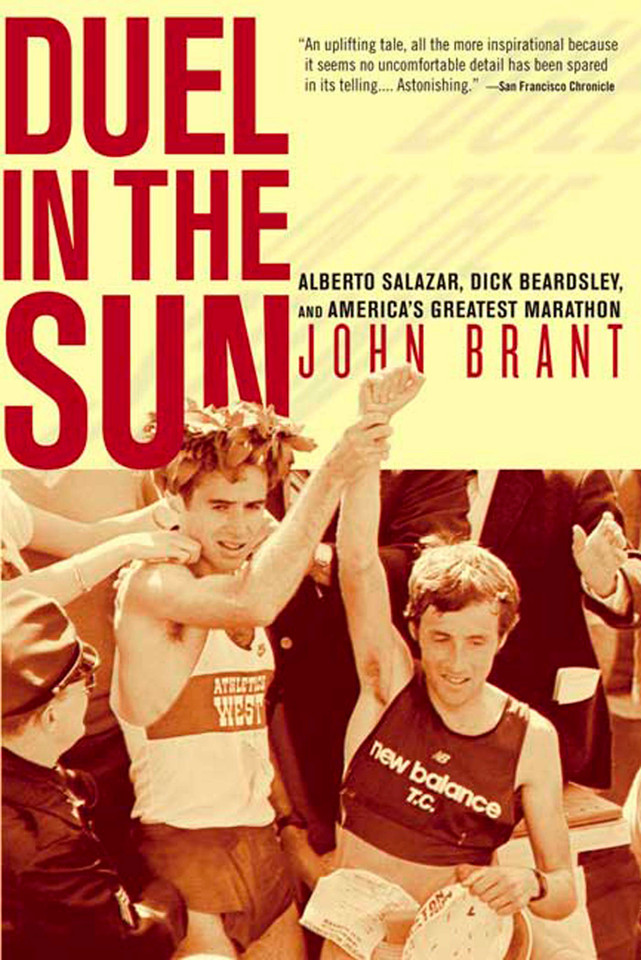 Duel in the Sun: Alberto Salazar, Dick Beardsley, and America's Greatest Marathon book cover by John Brant