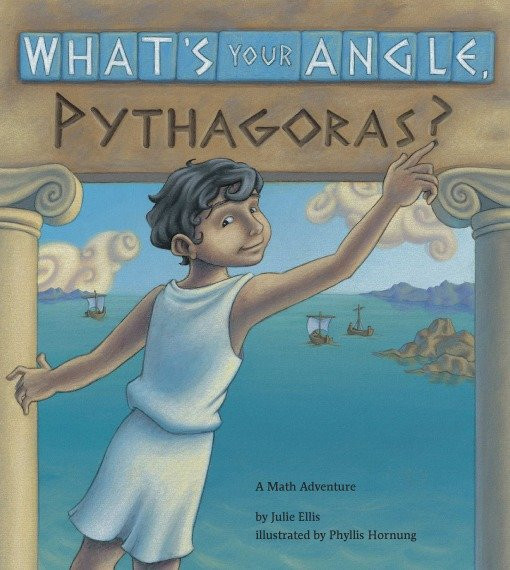 What's Your Angle, Pythagoras? (Charlesbridge Math Adventures) book cover by Julie Ellis