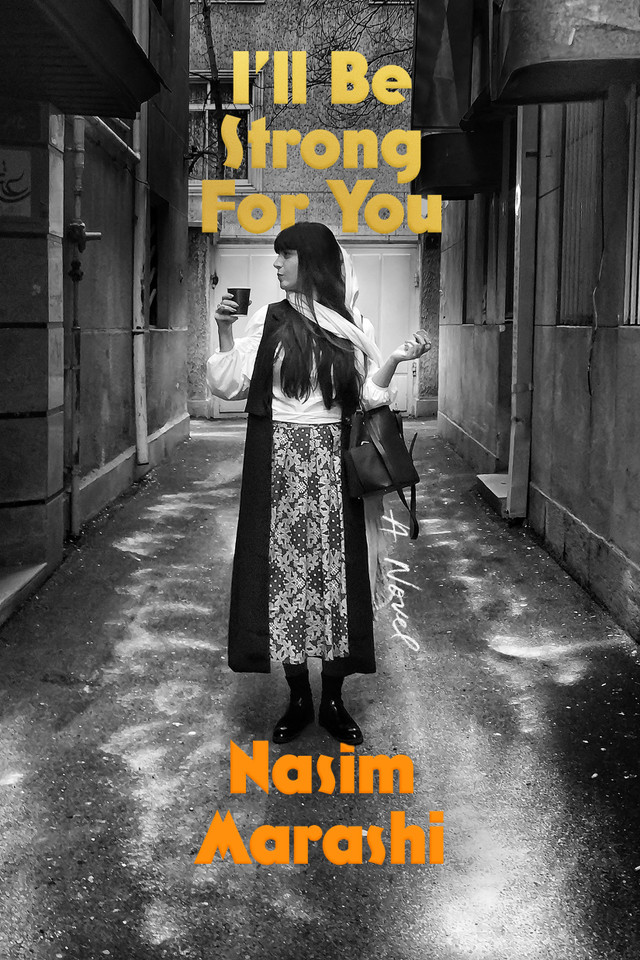 I'll Be Strong for You: A Novel book cover by Nasim Marashi