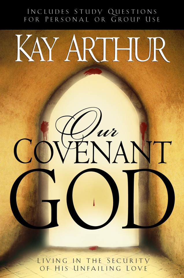 Our Covenant God: Living in the Security of His Unfailing Love book cover by Kay Arthur