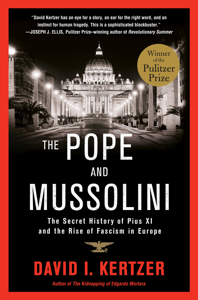 The Pope and Mussolini: The Secret History of Pius XI and the Rise of Fascism in Europe book cover by David I. Kertzer