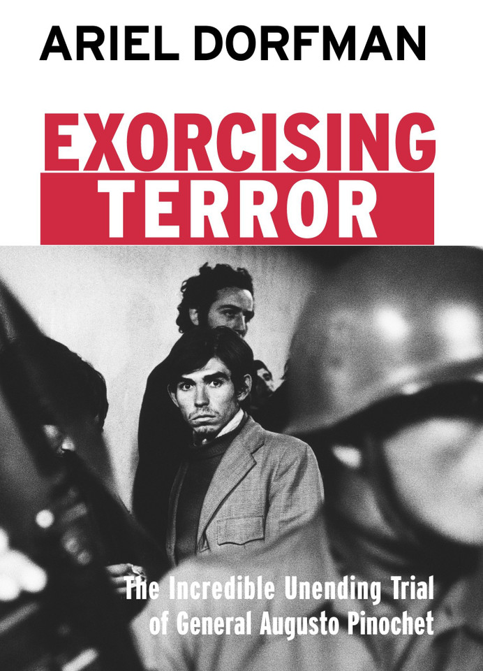 Exorcising Terror: The Incredible Unending Trial of General Augusto Pinochet (Open Media Series) book cover by Ariel Dorfman