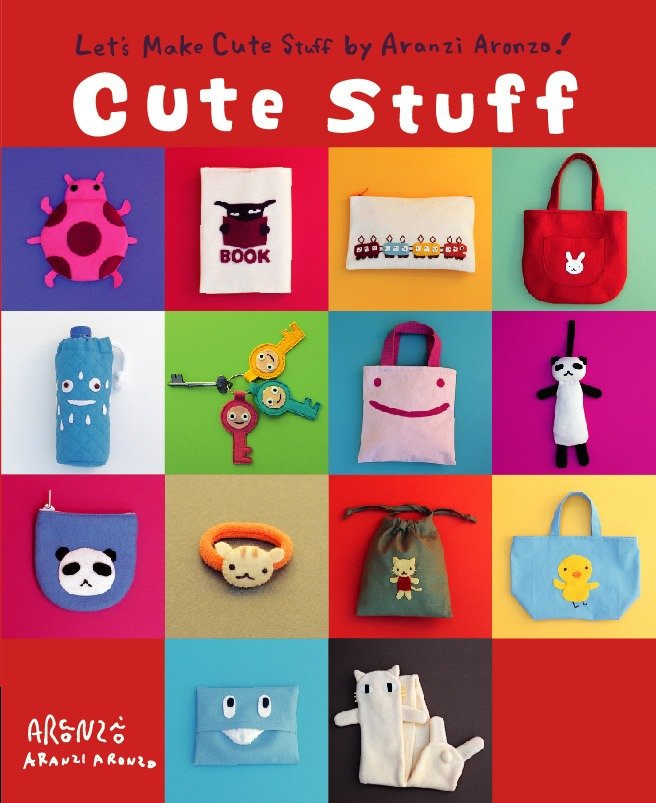 Aranzi Cute Stuff book cover by Aranzi Aronzo
