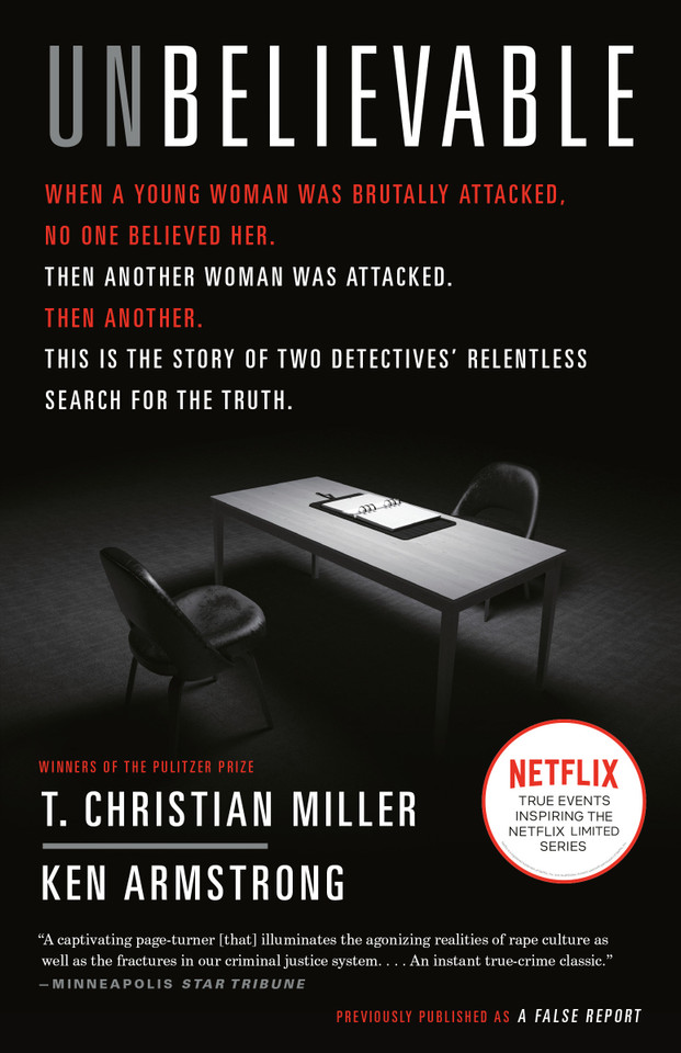 Unbelievable: The Story of Two Detectives' Relentless Search for the Truth book cover by T. Christian Miller, Ken Armstrong