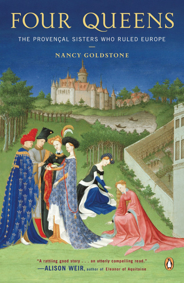 Four Queens: The Provencal Sisters Who Ruled Europe book cover by Nancy Goldstone