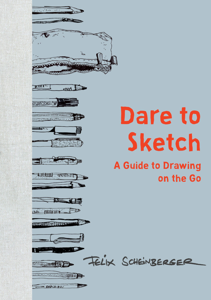 Dare to Sketch: A Guide to Drawing on the Go book cover by Felix Scheinberger