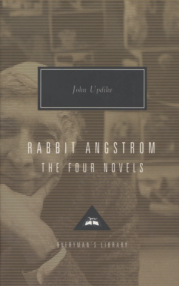 Rabbit Angstrom: The Four Novels: Rabbit, Run, Rabbit Redux, Rabbit is Rich, and Rabbit at Rest (Everyman's Library Contemporary Classics Series) book cover by John Updike