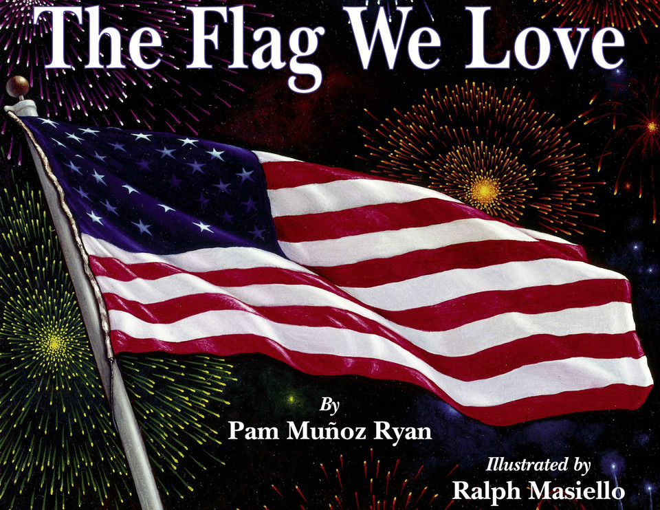 The Flag We Love book cover by Pam Muñoz Ryan