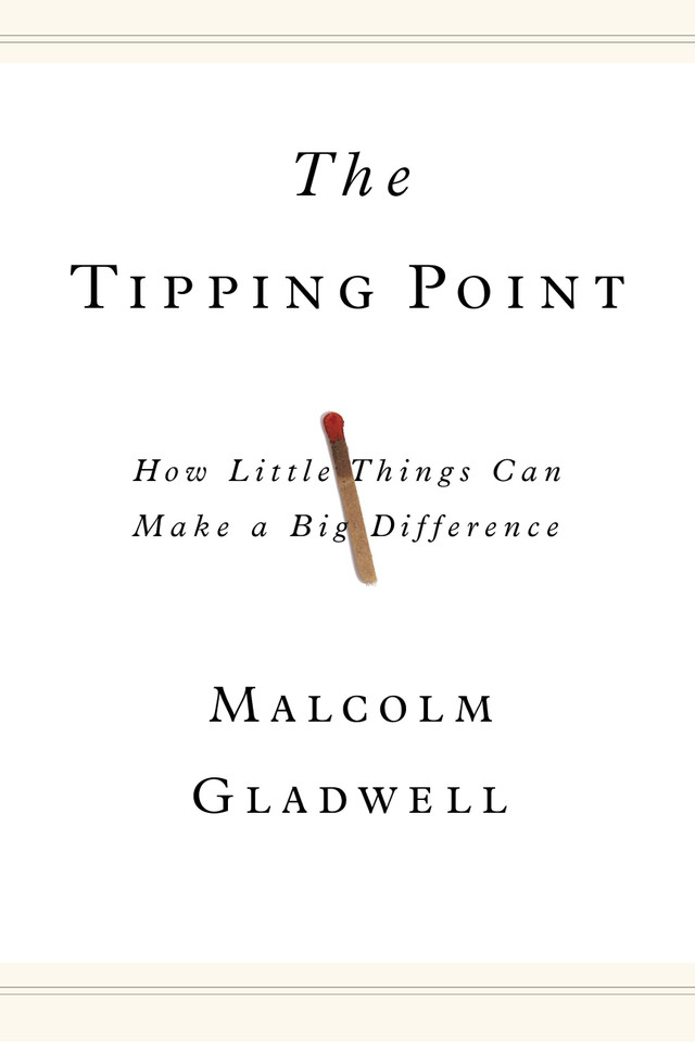 The Tipping Point: How Little Things Can Make a Big Difference book cover by Malcolm Gladwell
