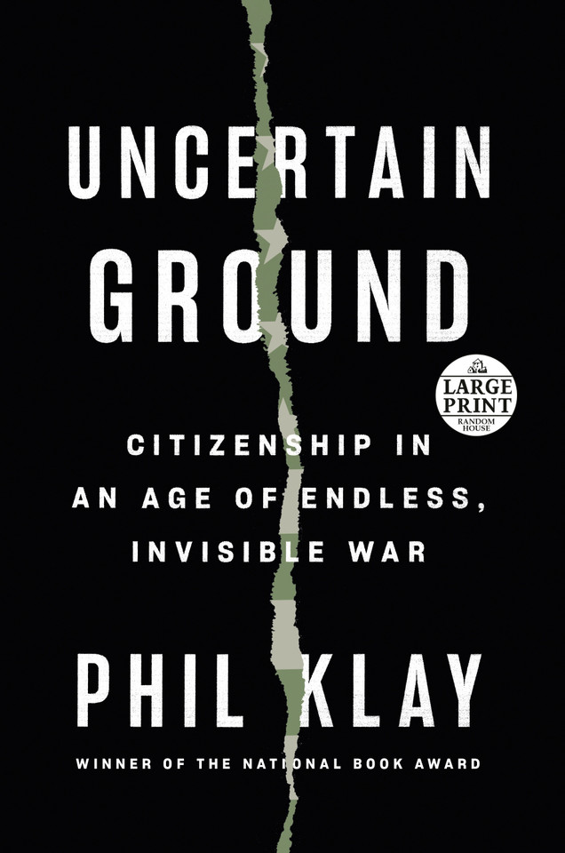 Uncertain Ground: Citizenship in an Age of Endless, Invisible War book cover by Phil Klay