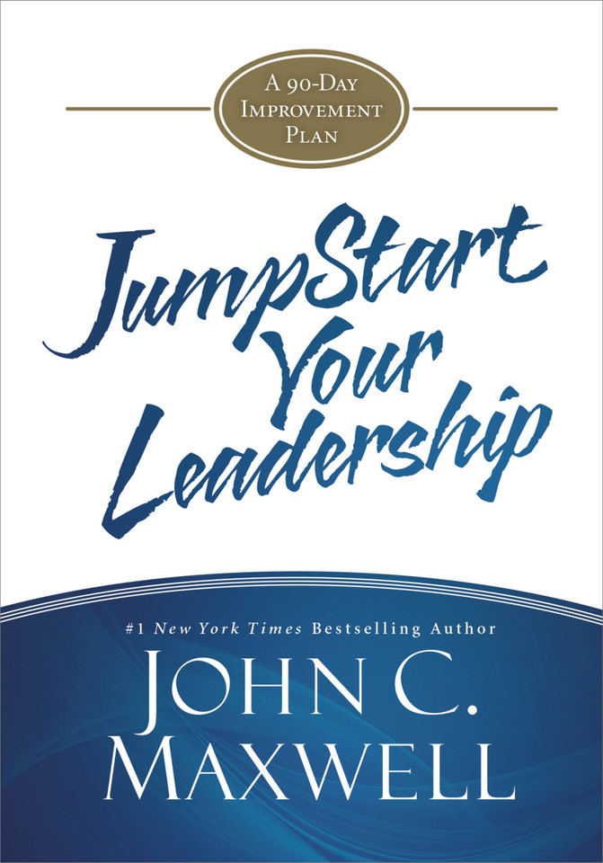 JumpStart Your Leadership: A 90-Day Improvement Plan (JumpStart) book cover by John C. Maxwell