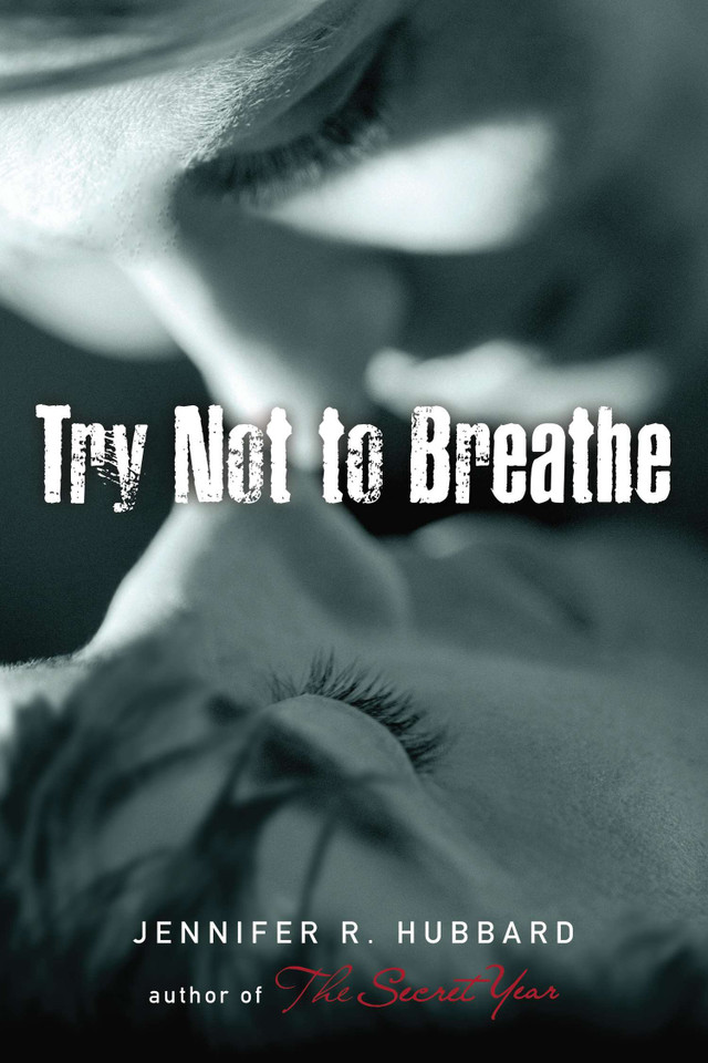 Try Not to Breathe book cover by Jennifer Hubbard