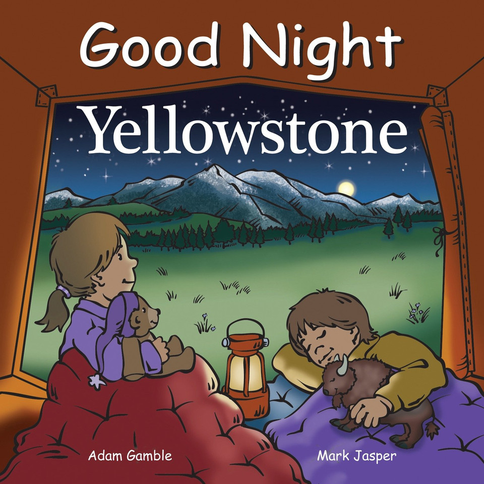 Good Night Yellowstone (Good Night Our World) book cover by Adam Gamble, Mark Jasper