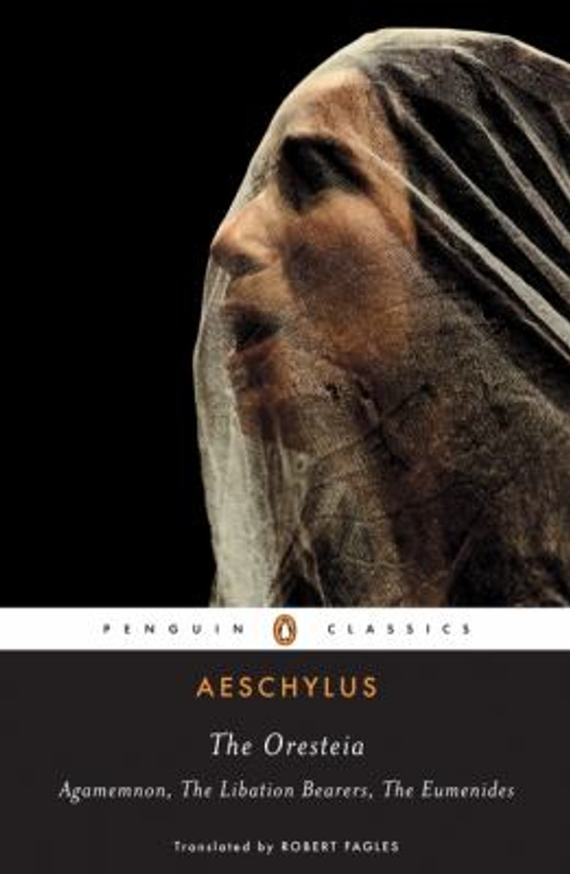 The Oresteia: Agamemnon; the Libation Bearers; the Eumenides [Paperback] Cover