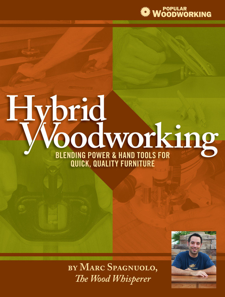 Hybrid Woodworking: Blending Power & Hand Tools for Quick, Quality Furniture book cover by Marc Spagnuolo