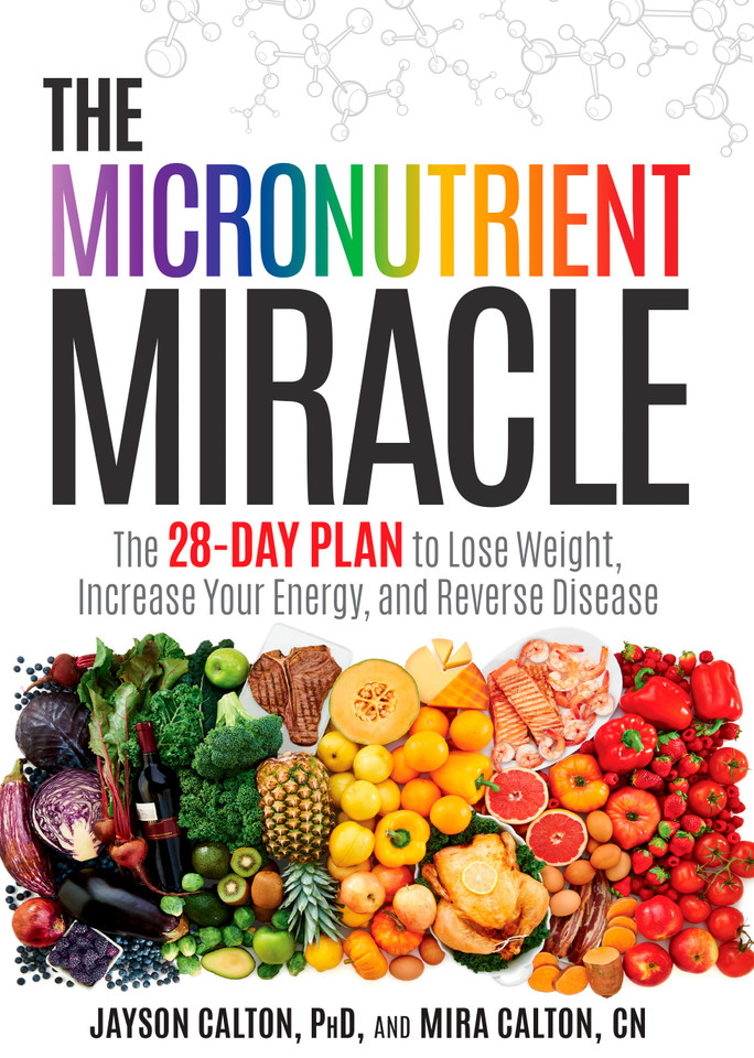 The Micronutrient Miracle: The 28-Day Plan to Lose Weight, Increase Your Energy, and Reverse Disease book cover by Jayson Calton, PhD, Mira Calton, CN