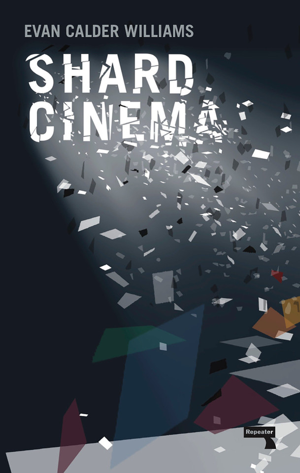 Shard Cinema book cover by Evan Calder Williams