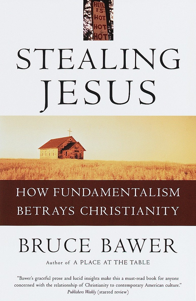Stealing Jesus: How Fundamentalism Betrays Christianity book cover by Bruce Bawer