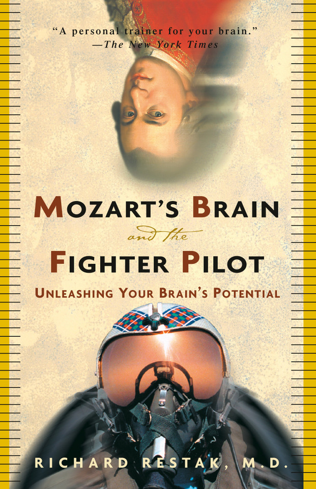 Mozart's Brain and the Fighter Pilot: Unleashing Your Brain's Potential book cover by Richard Restak, M.D.
