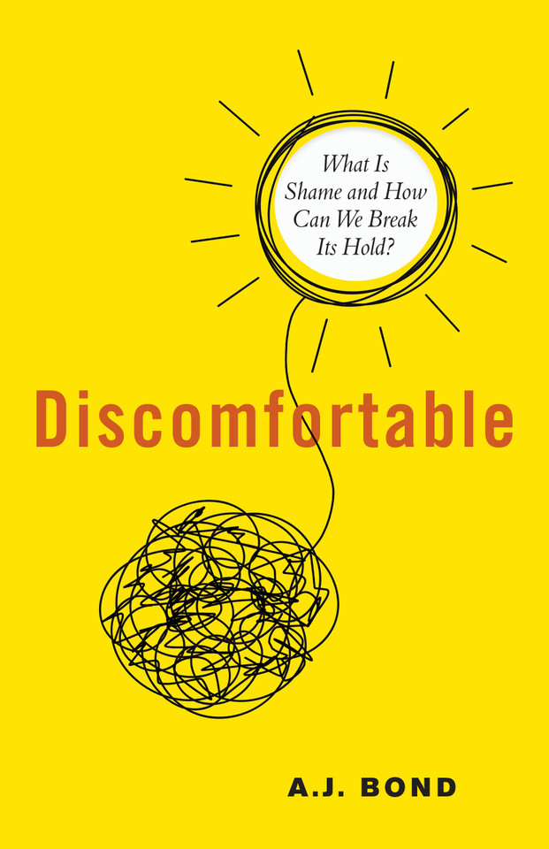 Discomfortable: What Is Shame and How Can We Break Its Hold? book cover by A.J. Bond